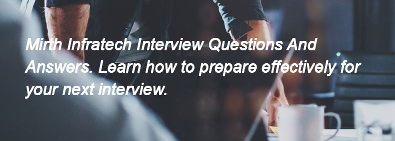 Mirth Infratech Interview Questions and Answers