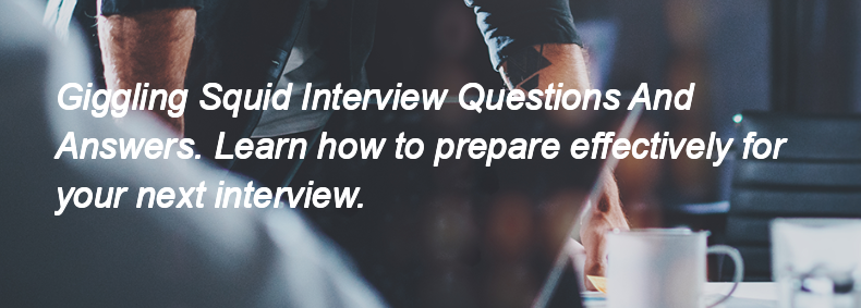 Giggling Squid Interview Questions and Answers