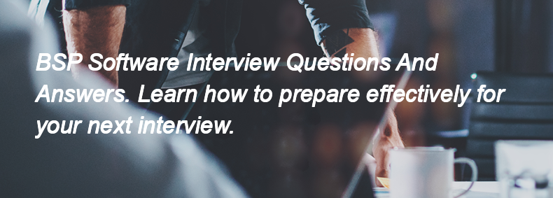 BSP Software Interview Questions and Answers