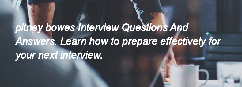 Pitney bowes Interview Questions and Answers
