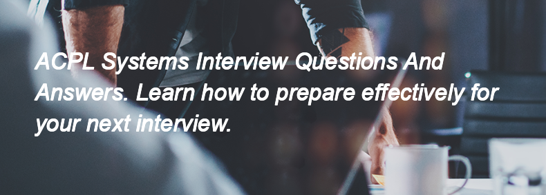 ACPL Systems Interview Questions and Answers