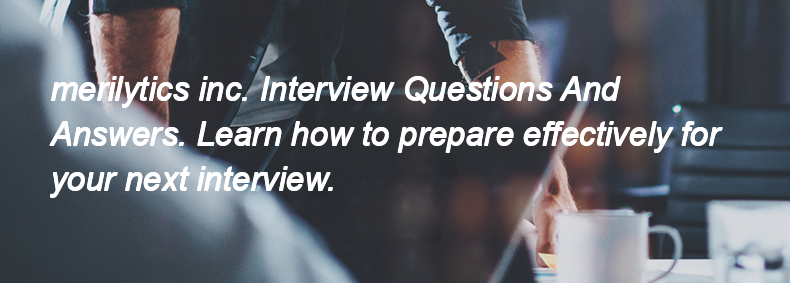 Merilytics inc. Interview Questions and Answers