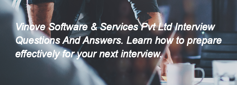 Vinove Software & Services Pvt Ltd Interview Questions and Answers
