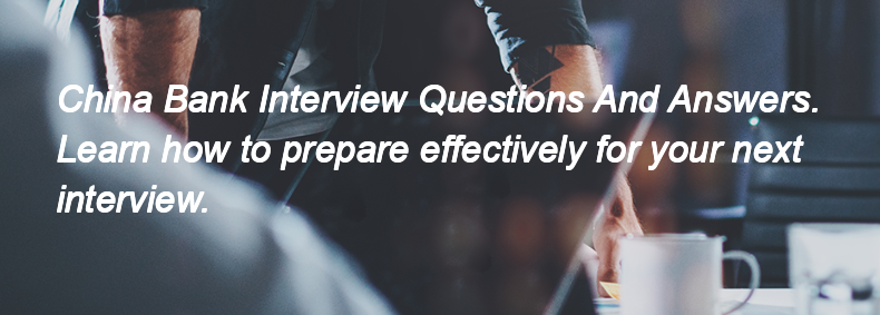 China Bank Interview Questions and Answers